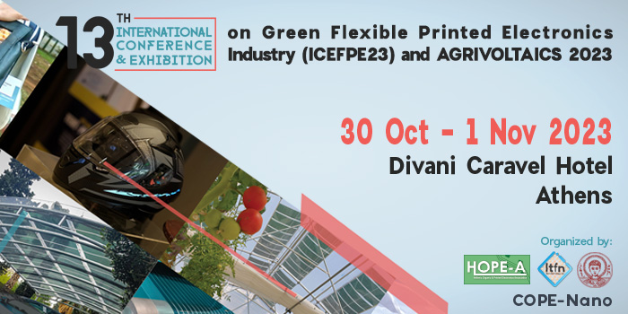 13th International Conference & Exhibition on Green Flexible Printed Electronics Industry (ICEFPE23) and AGRIVOLTAICS 2023